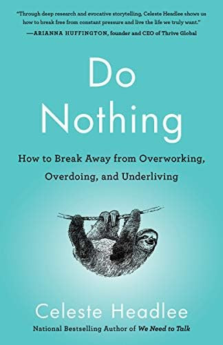 Do Nothing: How to Break Away from Overworking, Overdoing, and Underliving | Amazon (US)