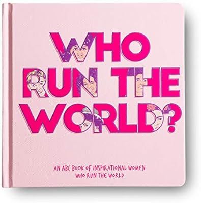 Who Run The World? - An ABC book of inspirational women who run the world | Amazon (US)