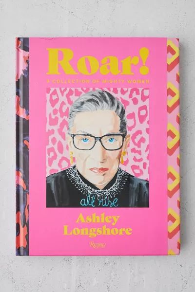 Roar!: A Collection Of Mighty Women By Ashley Longshore | Urban Outfitters (US and RoW)