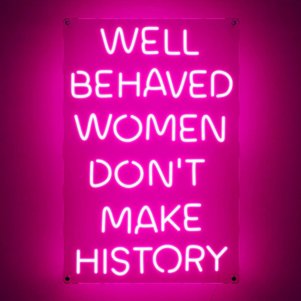 Ancient Neon Premium American Brand Well Behaved Women Don’t Make History” Large Neon Sign | ... | Amazon (US)