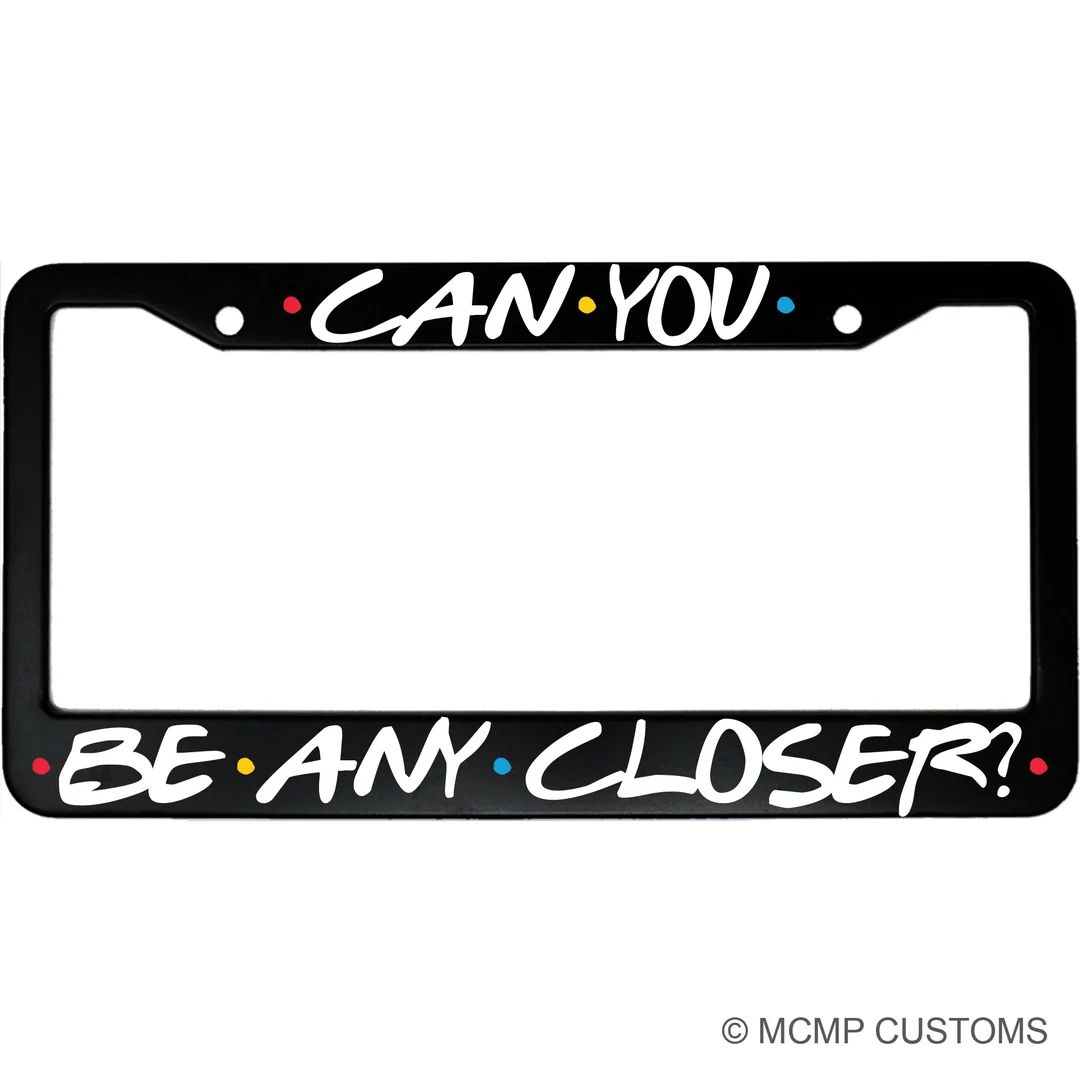 Can You Be Any Closer Friends Aluminum Car License Plate - Etsy | Etsy (US)