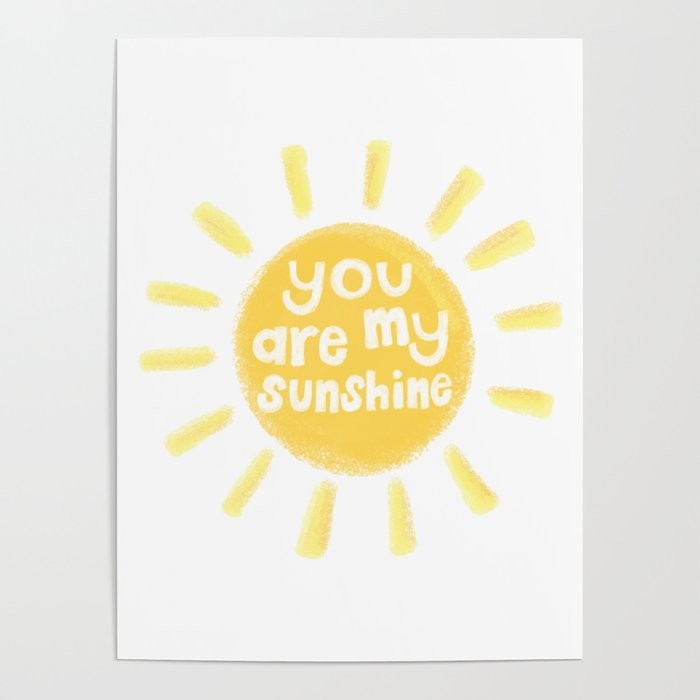 You Are My Sunshine Poster | Society6