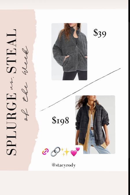 Splurge vs. Steal 
Free People jacket 
Quilted jacket 

#LTKstyletip #LTKfindsunder50 #LTKSeasonal