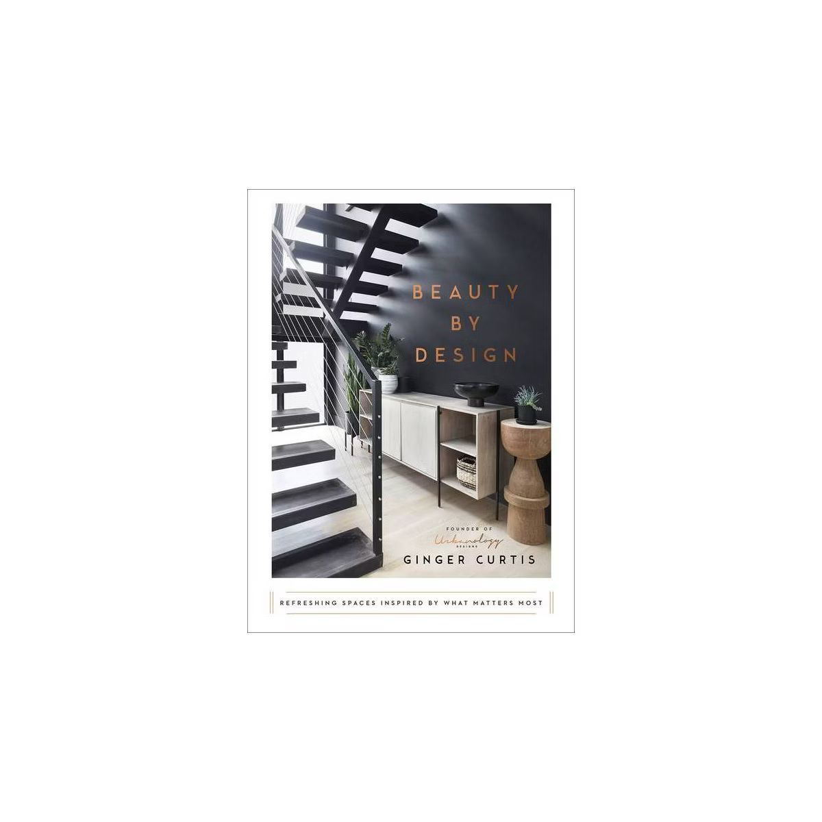Beauty by Design - by  Ginger Curtis (Hardcover) | Target