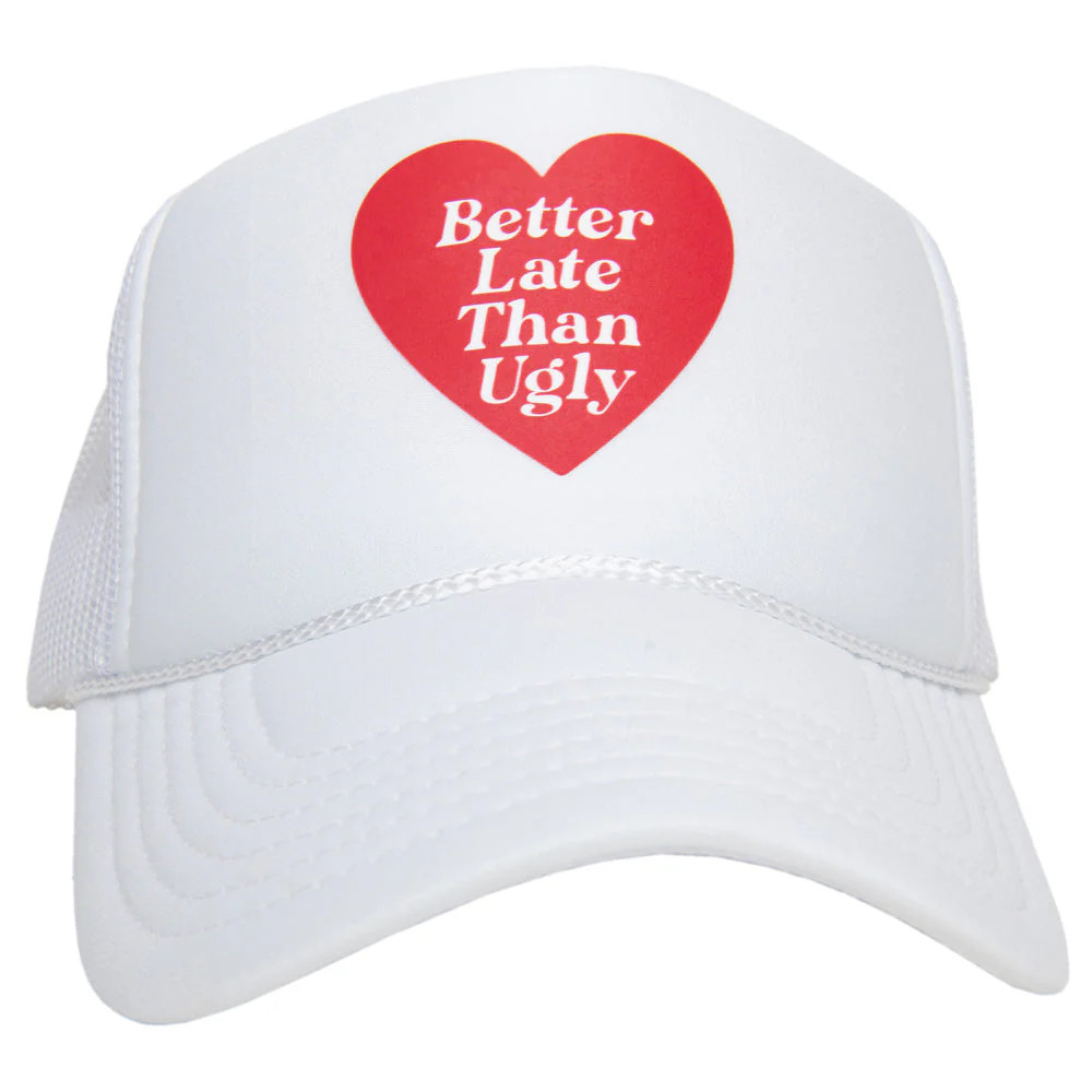 Better Late Than Ugly Foam Trucker Cap | Katydid.com