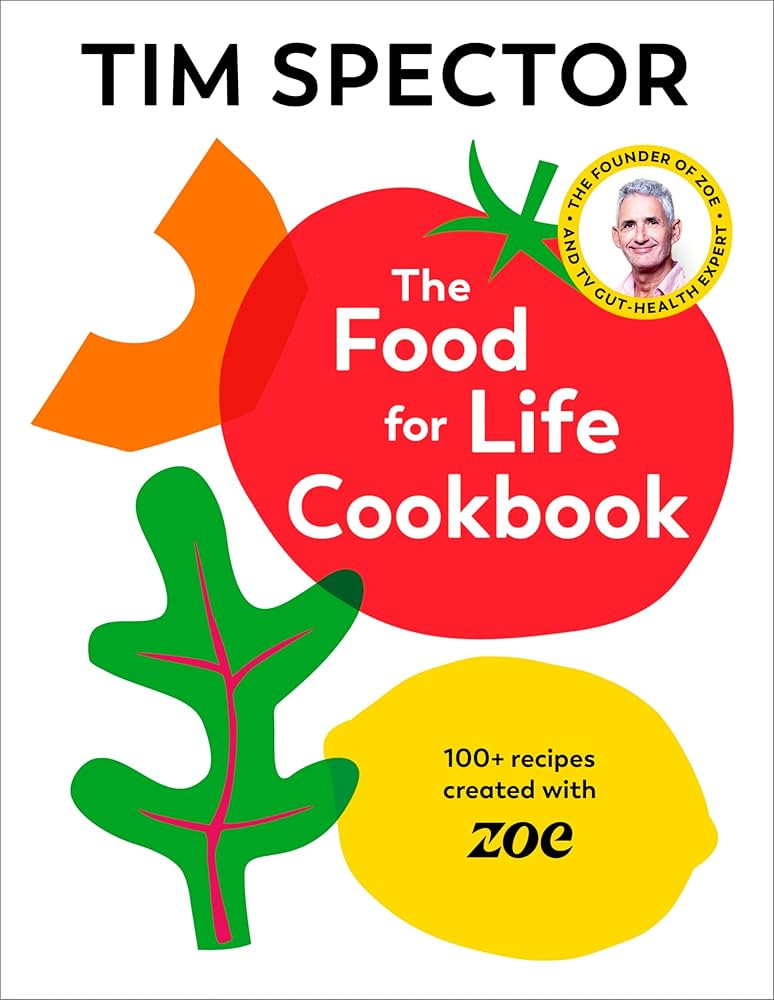 The Food For Life Cookbook: 100+ recipes created with ZOE from the #1 Sunday Times bestselling au... | Amazon (UK)