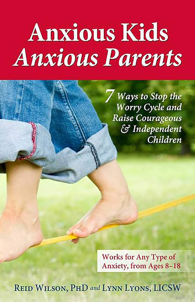Anxious Kids, Anxious Parents: 7 Ways to Stop the Worry Cycle and Raise Courageous and Independen... | Amazon (US)