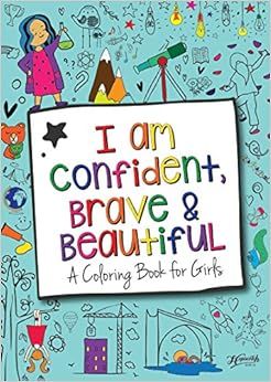 I Am Confident, Brave & Beautiful: A Coloring Book for Girls    Paperback – Coloring Book, Nove... | Amazon (US)