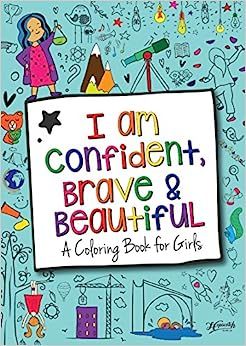 I Am Confident, Brave & Beautiful: A Coloring Book for Girls    Paperback – Coloring Book, Nove... | Amazon (US)