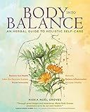 Body into Balance: An Herbal Guide to Holistic Self-Care | Amazon (US)
