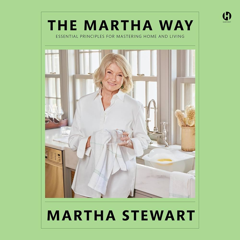 The Martha Way: Essential Principles for Mastering Home and Living | Amazon (US)