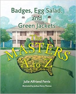 Badges, Egg Salad, and Green Jackets: The Masters A to Z     Hardcover – November 16, 2012 | Amazon (US)