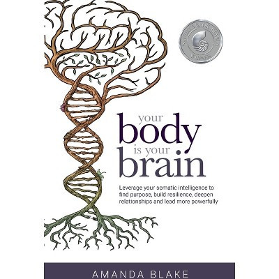 Your Body is Your Brain - by  Amanda Blake (Paperback) | Target