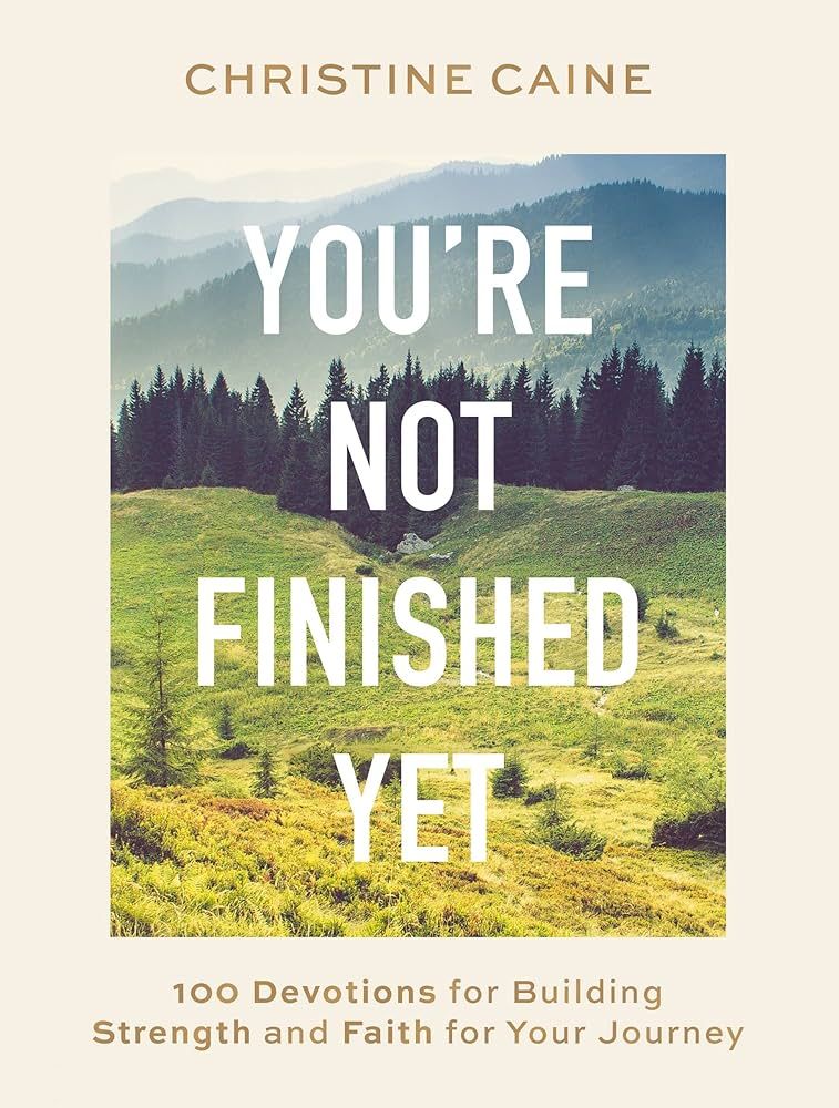 You're Not Finished Yet: 100 Devotions for Building Strength and Faith for Your Journey | Amazon (US)