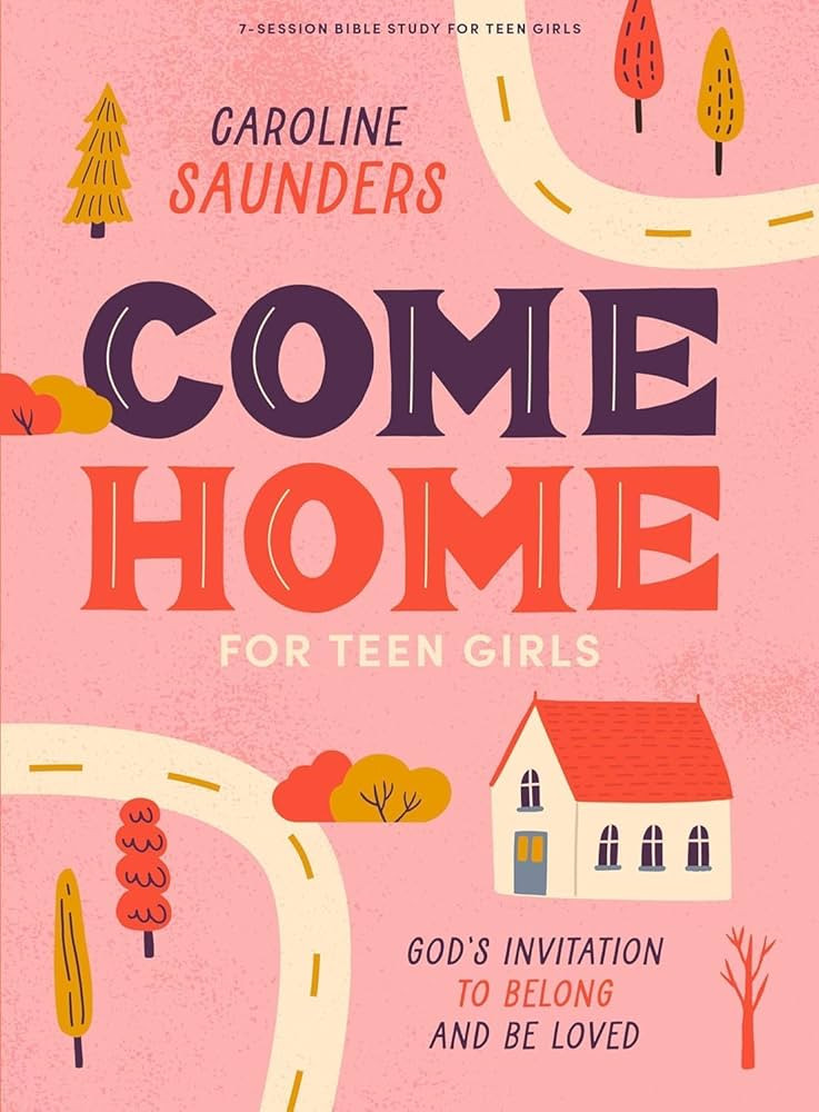 Come Home - Teen Girls' Bible Study Book | Amazon (US)
