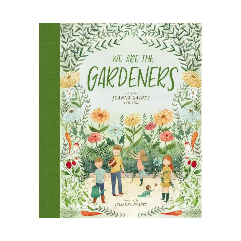 We Are the Gardeners (Hardcover) - by Joanna Gaines and Julianna Swaney | Target