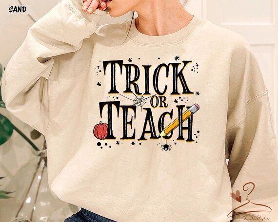 Halloween Teacher Shirt, Trick or Teach, Funny Teacher Shirt, Halloween Sweatshirt, Fall Teacher ... | Etsy (US)