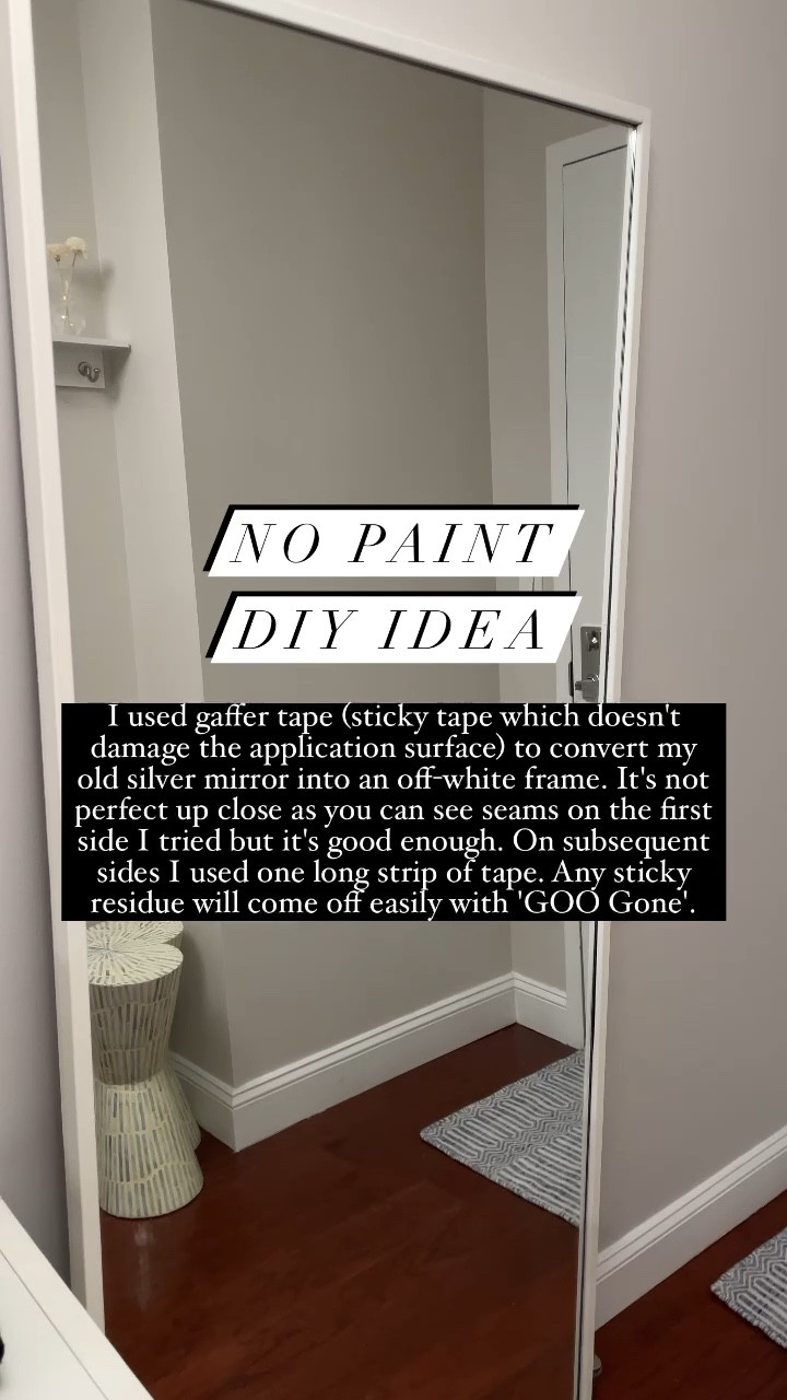 No Paint DIY Idea

I used gaffer tape (sticky tape which doesn't damage the application surface) to convert my old silver mirror into an off-white frame. It's not perfect up close as you can see seams on the first side I tried but it's good enough. On subsequent sides I used one long strip of tape. Any sticky residue will come off easily with 'GOO Gone'.

Aesthetically I wanted a white mirror to better match my decor but I didn't want to buy a new mirror.

We've had this exact West Elm floor length mirror (30" x 72") since 2013. Unfortunately it was damaged when some glass cleaning fluid dripped in between the edge of the mirror finish along the bottom right which also ruined a small 1" patch of the silvering.

The stool/side table shown here is chipping so I linked to a new white stool I ordered. It should arrive next week!

#LTKhome #LTKunder50 #LTKFind