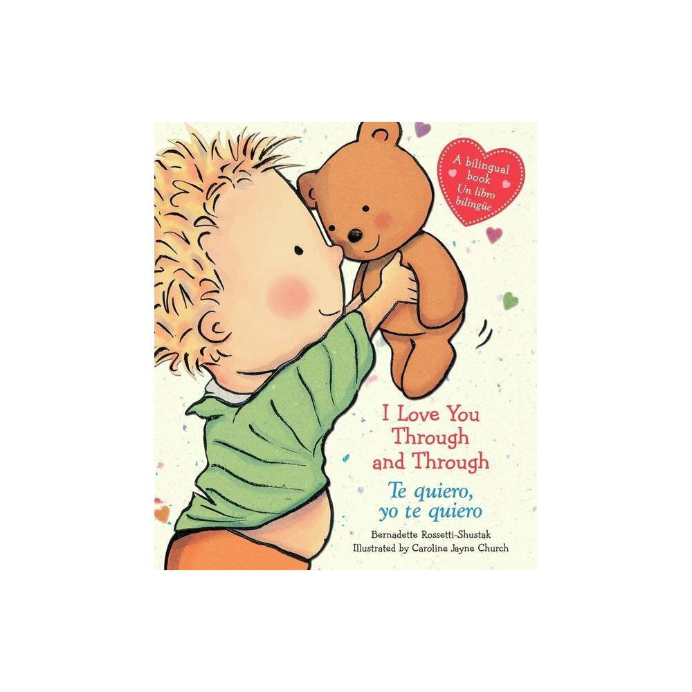 I Love You Through and Through Bilingual 05/20/2013 Juvenile Fiction - by Church, Caroline Jayne (Bo | Target