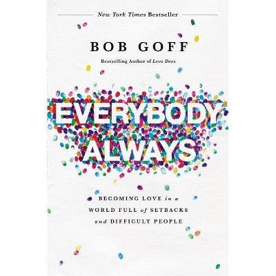Everybody, Always - by  Bob Goff (Paperback) | Target