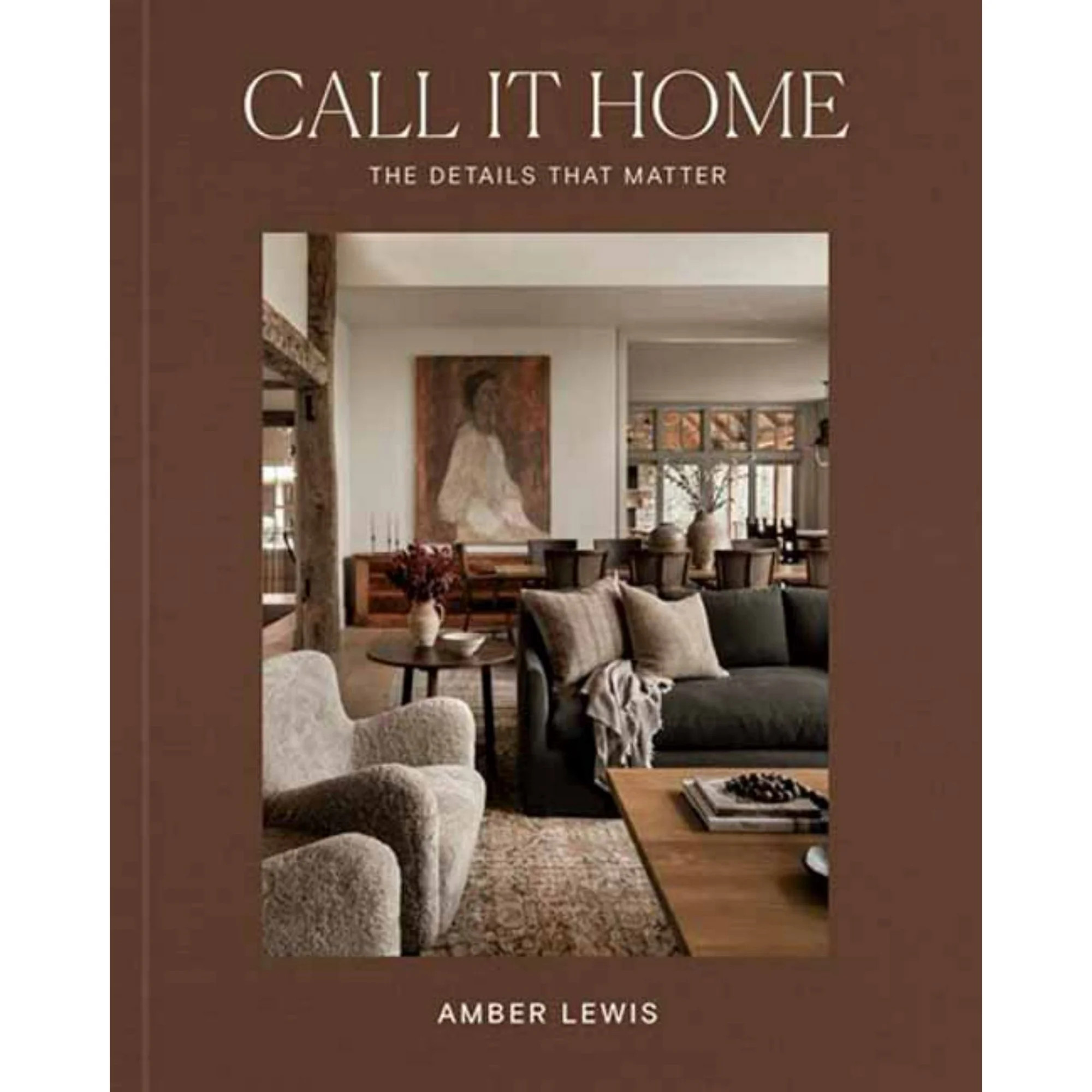 Amber Lewis: Call It Home: The Details That Matter (Hardcover) - Walmart.com | Walmart (US)