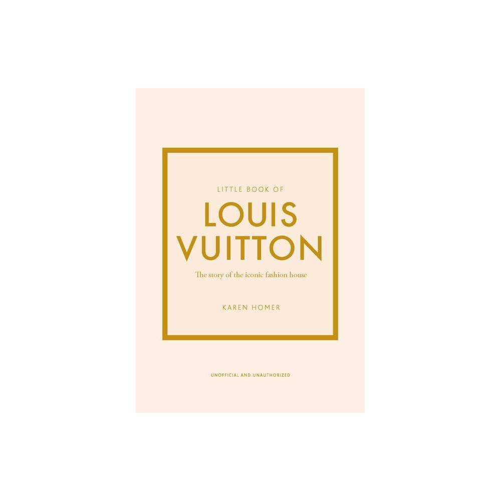 Little Book of Louis Vuitton - (Little Books of Fashion) 9th Edition by Karen Homer (Hardcover) | Target