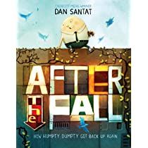 After the Fall (How Humpty Dumpty Got Back Up Again): Santat, Dan, Santat, Dan: 9781626726826: Amazo | Amazon (US)