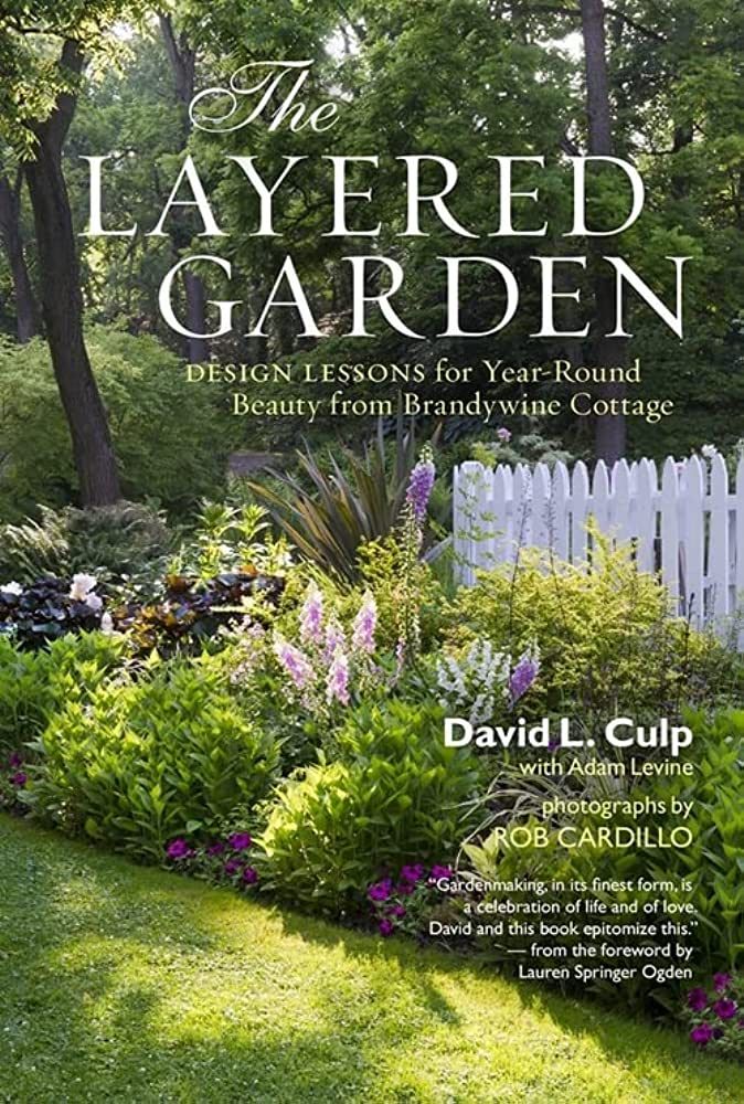 The Layered Garden: Design Lessons for Year-Round Beauty from Brandywine Cottage | Amazon (US)