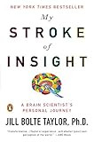 My Stroke of Insight: A Brain Scientist's Personal Journey: Taylor, Jill Bolte: 9780452295544: Am... | Amazon (US)