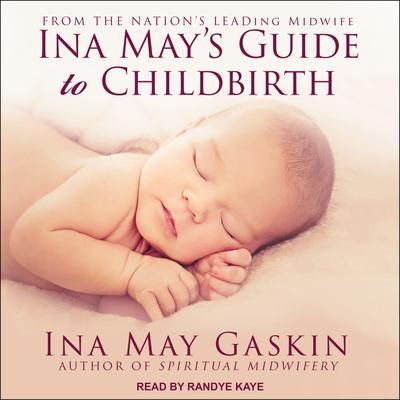 Ina May's Guide to Childbirth Audiobook on Libro.fm | Libro.fm (US)