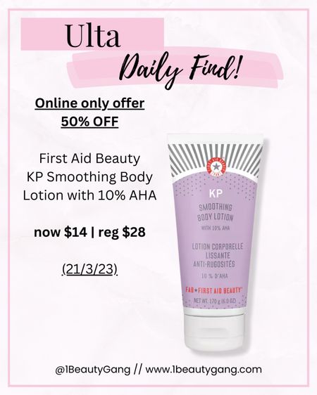 Ulta Daily deal 21/3/23. Online only offer 50% OFF First Aid Beauty KP Smoothing Body Lotion with 10% AHA now $14 I reg $28.

#LTKFind #LTKsalealert #LTKbeauty