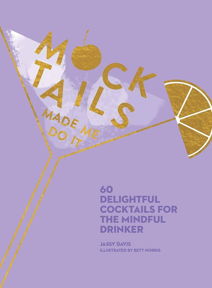 Mocktails Made Me Do It: 60 Delightful Cocktails for the Mindful Drinker | Amazon (US)