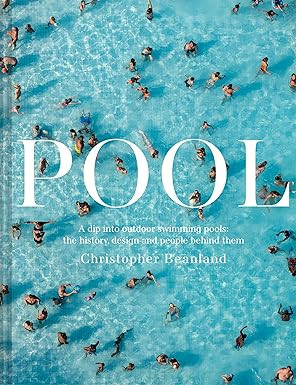 Pool: A Dip into Outdoor Swimming Pools: The History, Design and People Behind Them | Amazon (US)