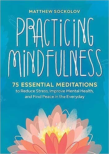 Practicing Mindfulness: 75 Essential Meditations to Reduce Stress, Improve Mental Health, and Fin... | Amazon (US)