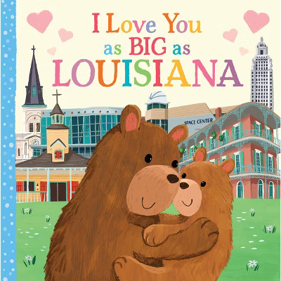 I Love You as Big as Louisiana - by  Rose Rossner (Board Book) | Target