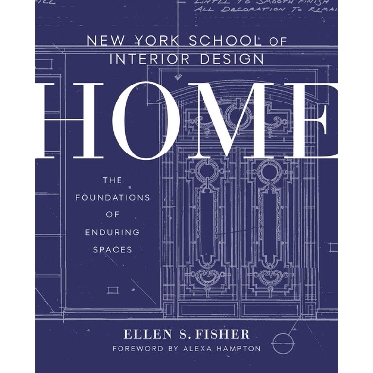New York School of Interior Design: Home: The Foundations of Enduring Spaces, (Hardcover) | Walmart (US)