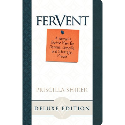 Fervent - by  Priscilla Shirer (Leather Bound) | Target