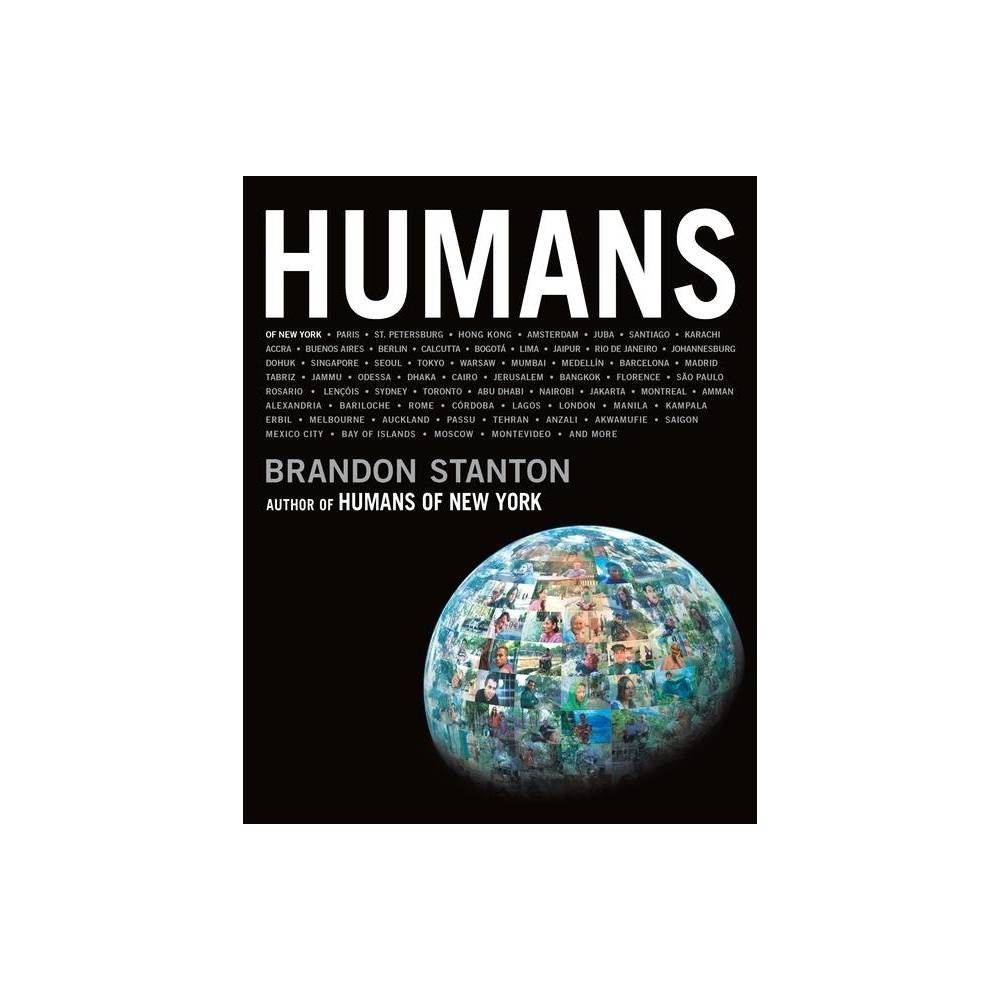 Humans - by Brandon Stanton (Hardcover) | Target