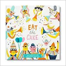 Eat the Cake     Hardcover – Picture Book, February 1, 2020 | Amazon (US)
