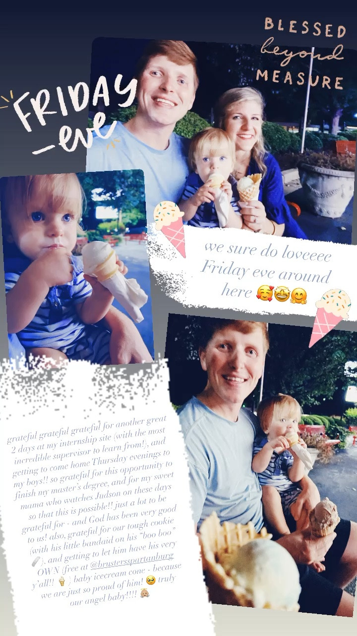 We sure do loveee Friday eve around here!! 🤩🥰🤗 grateful grateful grateful for another great 2 days at my internship site (with the most incredible supervisor to learn from!), and getting to come home Thursday evenings to my boys!! so grateful for this opportunity to finish my master’s degree 📜, and for my sweet mama who watches Judson on these days so that this is possible!! just a lot to be grateful for - and God has been very good to us! also, grateful for our tough cookie (with his little bandaid on his “boo boo” 🩹), and getting to let him have his very OWN (free at @brustersspartanburg y’all!! 🍦 ) baby icecream cone - because we are just so proud of him! 🥹 truly 
our angel baby!!!! 👼🏼

#LTKbaby #LTKfamily #LTKSeasonal