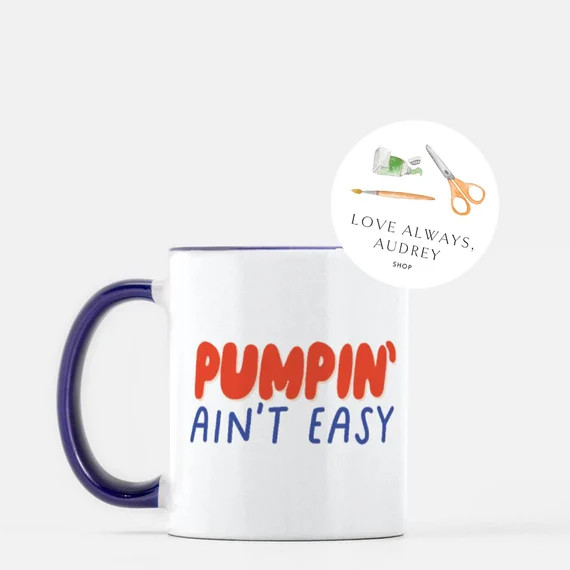 Pumpin' Ain't Easy / Pumping Breastfeeding Mug / Gift For Breastfeeding Mom / Gift For Pumping Mo... | Etsy (US)