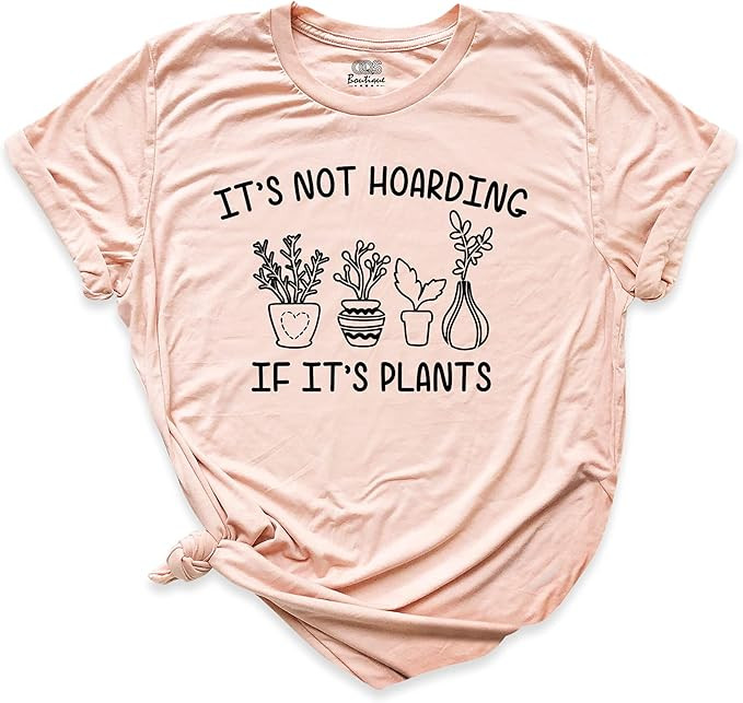Gardener T-Shirt, It's Not Hoarding If It's Plants Shirt for Women, Plant Shirt, Plant Lady Shirt... | Amazon (US)