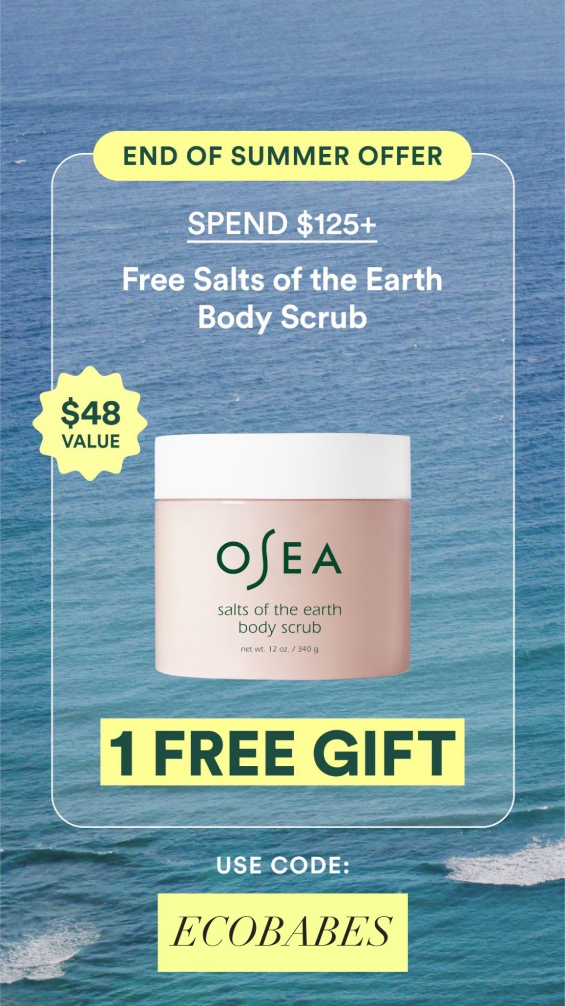 Osea’s Labor Day Weekend Sale is sooo good! I did a deep dive on all the best deals so you don’t have to!

Here is what you need to know!!! 

Spend $125+ get a free full sized Salt of the Earth Body Scrub - I would recommend checking out their Undaria Body Collection Bundle!

This is the ultimate baby shower or bridal shower gift or the perfect t way to bring a spa experience home!

Here is a break down of what you all get! 

Undaria Body Collection ($132 // $180 Value)  + use my code ECOBABES for an extra 10% off!

🌊 Undaria Algae Body Oil
🌊 Undaria Algae Body Wash
🌊 Undaria Cleansing Body Polish
🌊 Undaria Algae Body Lotion