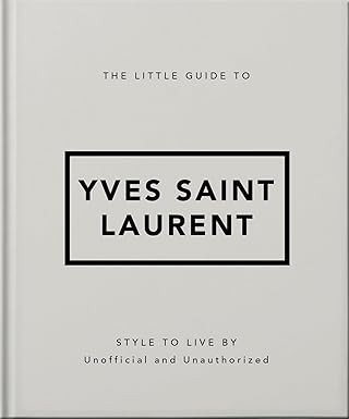 The Little Guide to Yves Saint Laurent (The Little Books of Fashion, 6) | Amazon (US)