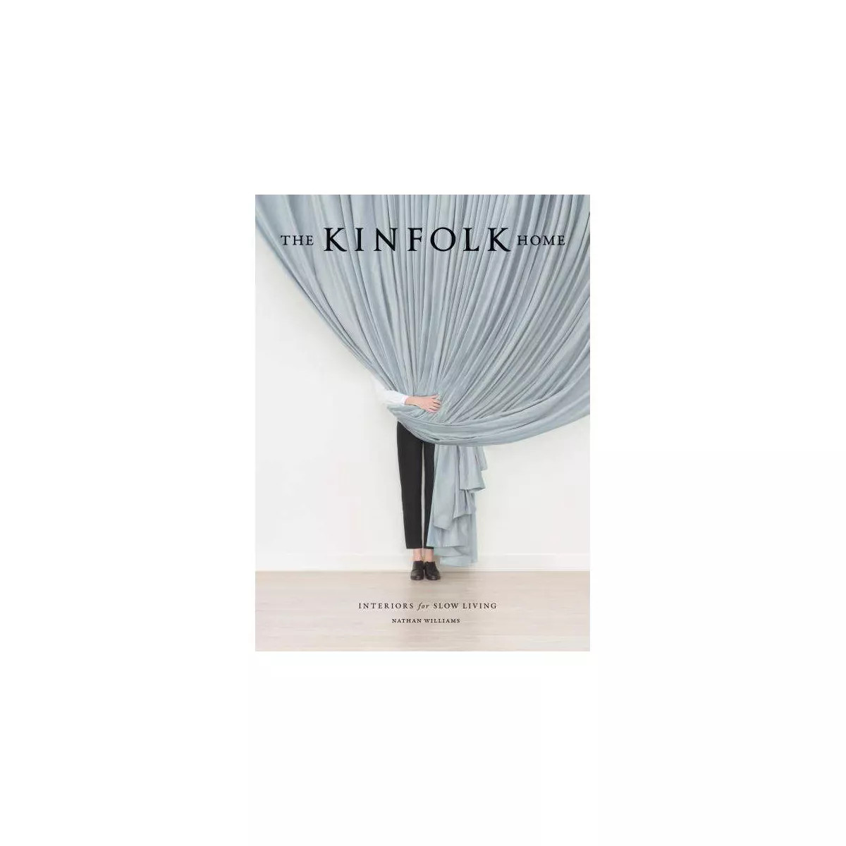 The Kinfolk Home - by  Nathan Williams (Hardcover) | Target