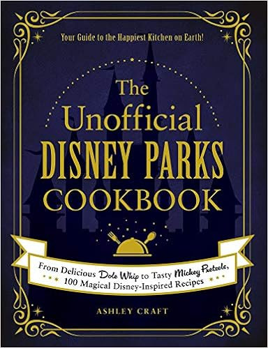 The Unofficial Disney Parks Cookbook: From Delicious Dole Whip to Tasty Mickey Pretzels, 100 Magi... | Amazon (US)