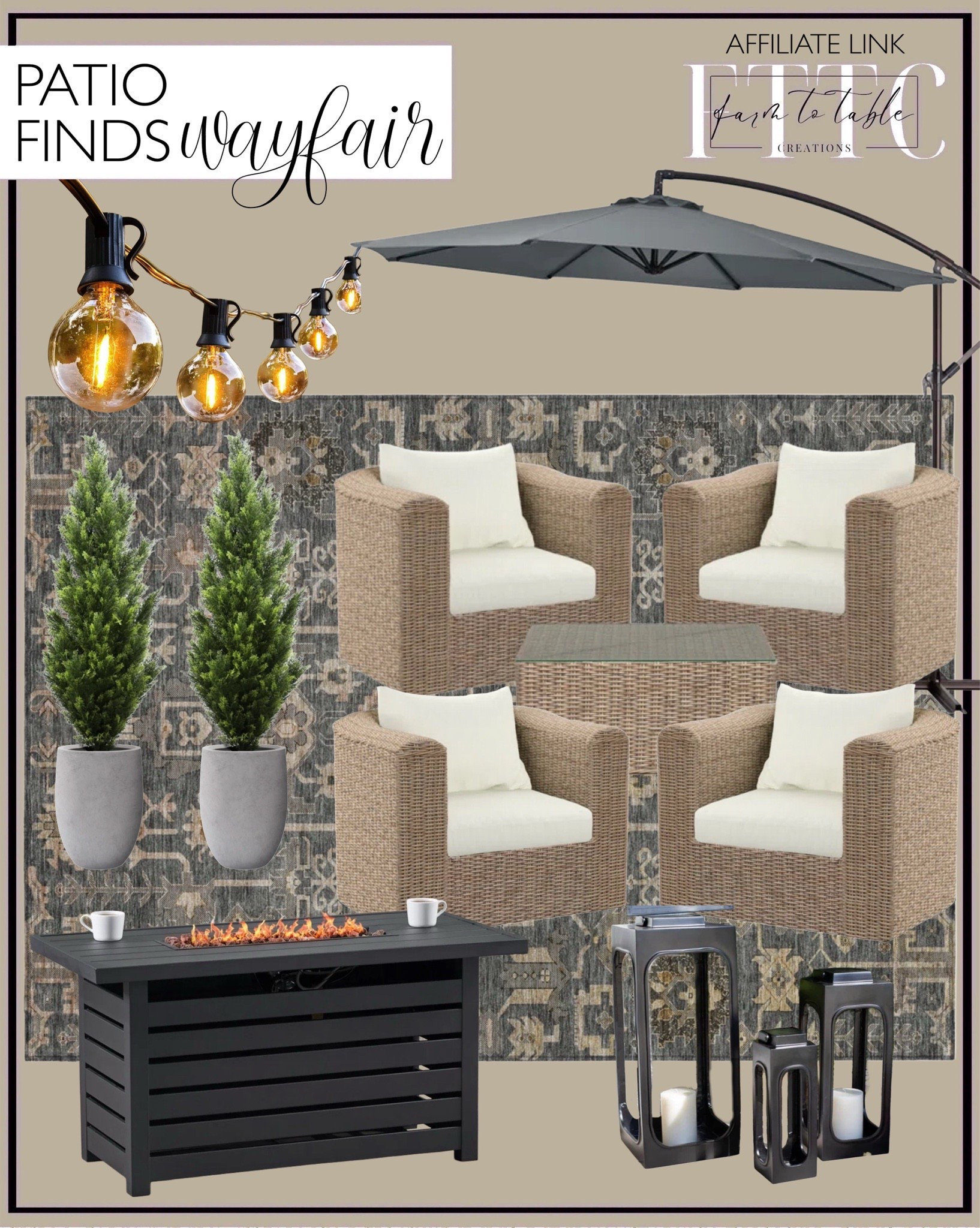 Wayfair Patio Finds. Follow @farmtotablecreations on Instagram for more inspiration.

Wicker Rattan Seating Group. Propane, fire pit table.  Oriental outdoor rug. Patio Umbrella. Metal Lanterns. String lights. Faux Cedar Trees. Planters.  

Patio Decor | Patio Furniture | Kitchen Decor | Counter Decor | Spring Refresh |  Bedroom Finds | Neutral Stems | Spring Stems | Bookshelf Decor | Bedroom Space | Cozy Corner | Bathroom | Curated Entryway | Spring  Decor | End of Year Clearance | Trending Decor | Viral Decor | Amazon Holiday | Bedroom corner | Coffee Table Decor | Neutral Decor | Fall Stem Sale | Target Finds | Skinny Bench | Bedroom | Living Room | Breakfast Nook | Amazon Home | Target Sale | Loloi Rugs | Magnolia Home | console table | console table styling | faux stems | entryway space | front porch decor | neutral decor | entryway decor | cozy home | affordable decor |  home decor | home inspiration | console styling | entryway rug | cozy moody home | moody home decor | neutral home | bathroom decor | living room | spring decor | Hearth & Hand | Studio McGee



#LTKSeasonal #LTKHome #LTKSaleAlert