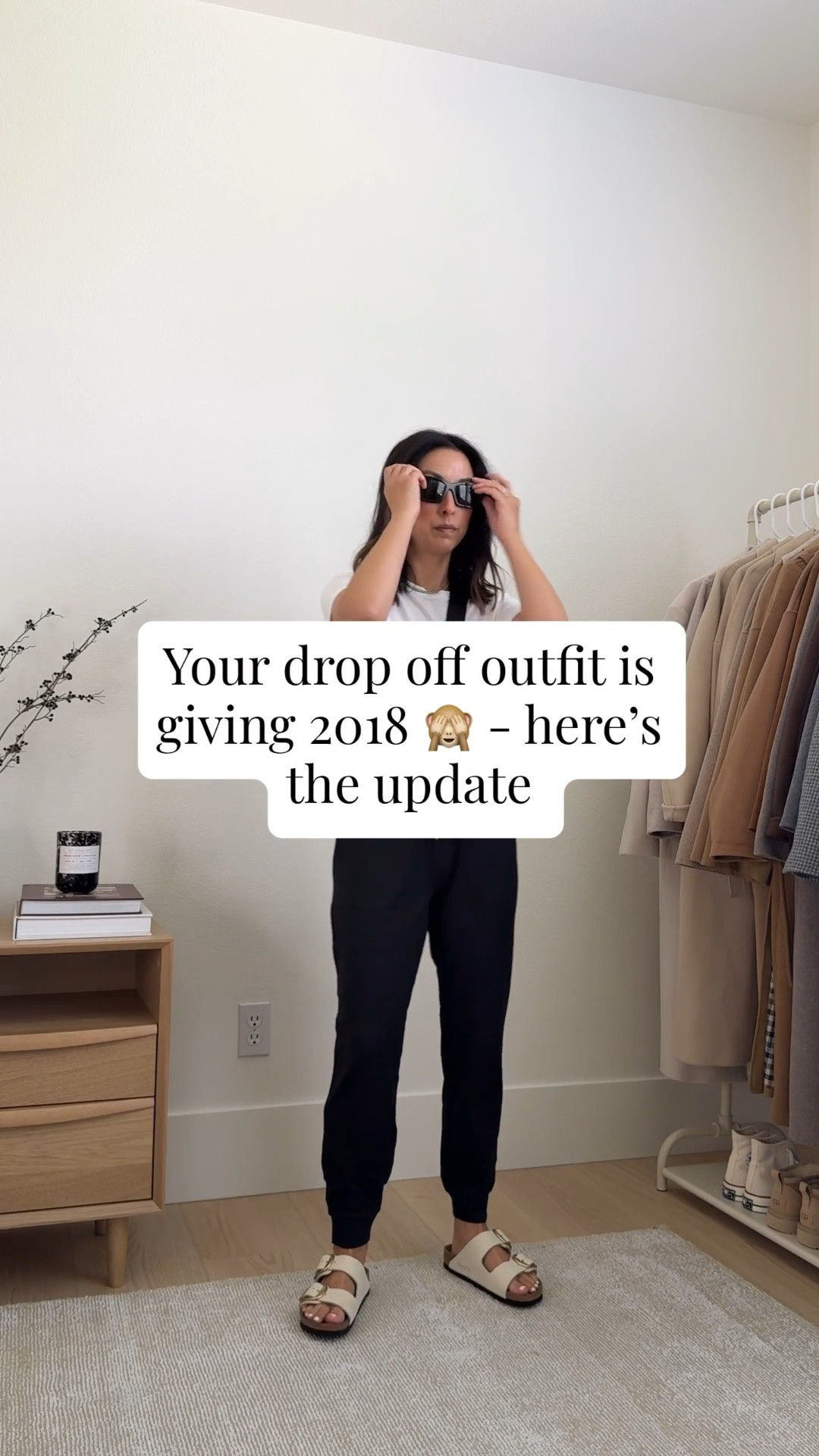 Update your drop-off outfits - no more default outfits. 

Outfit 1

Madewell tank small
Uniqlo track pants 
Zara slide sandals 5
Marea tote  - old
YSL sunglasses

Look 2
Polo Tee small
Varley tapered pants xs 26" inseam
Havviannas sandals 5
Goyard Artois tote
YSL sunglasses

Look 3
Varley tank xs
Varley cargo pants xs 26.5" inseam 
Banana Republic slides 5 - old
Amazon tote
Celine sunglasses

Look 4
Artizia tee medium
Eileen Fisher jersey pants xs - old
Zara slides 5
J.Crew tote 
YSL sunglasses
Everlane cashmere sweater xs

Look 5
Artiza tee medium
Tech pants petite xs - old
Everlane sandals 5
Varley tote
Varley jacket xs
YSL sunglasses

mom outfits, petite style

#LTKmomlife #LTKPetite