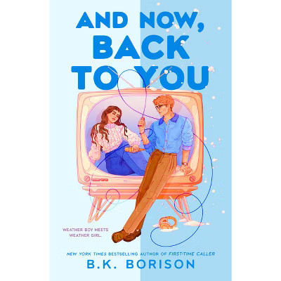 And Now, Back to You - (Heartstrings) by  B K Borison (Paperback) | Target