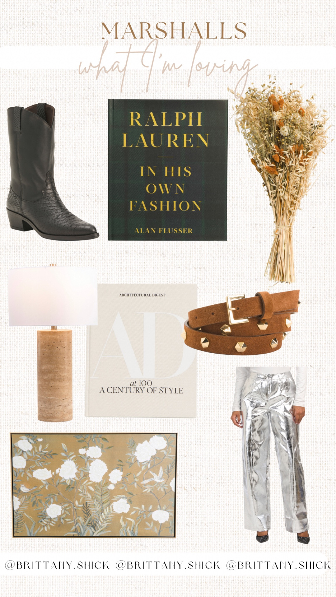 Marshalls Finds What I’m Loving 
Designer Fashion Books Coffee Table Books
Black Leather Western Boots
Metallic Pants Trousers
Travertine Lamp
Brown Suede Belt 
painting 

#LTKsalealert #LTKunder50 #LTKunder100